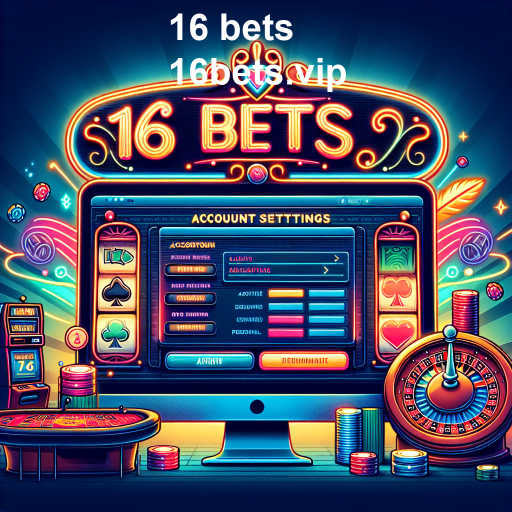 Guia Completo para Configuração de Conta no 16 Bets
