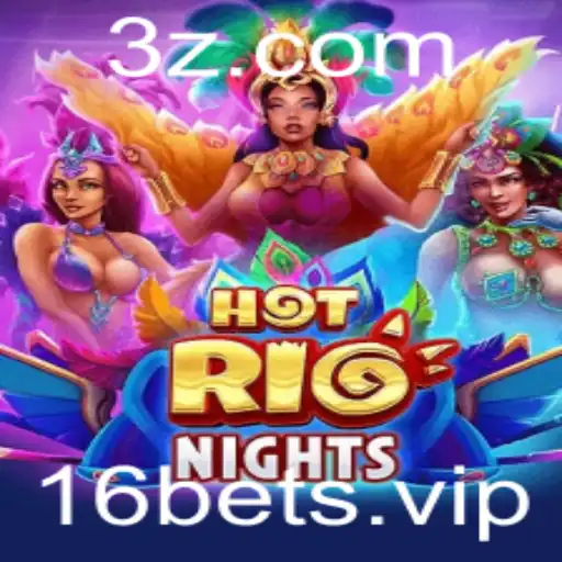 Explorando o Mundo Vibrante de HotRioNights: A Emoção do Jogo com 16 Bet